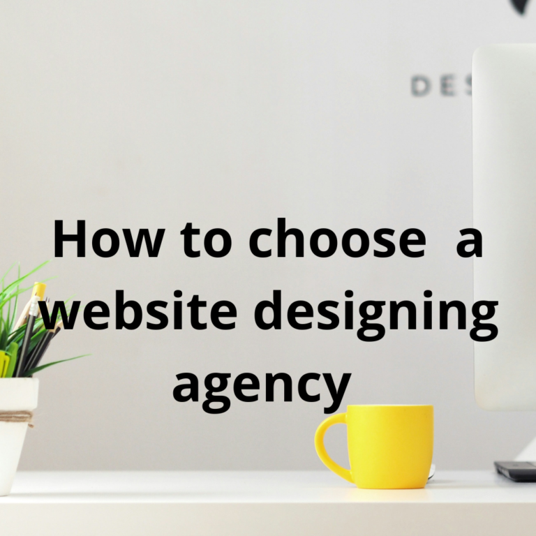 How to Choose a Web Design Agency: 9 Ways to Choose the Right Website