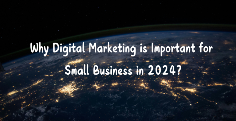 10 Benefits | Why Digital Marketing is Important for Small Business in 2024?